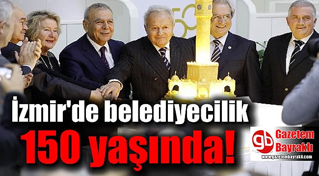 İzmir'de belediyecilik 150 yaşında