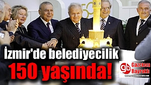 İzmir'de belediyecilik 150 yaşında