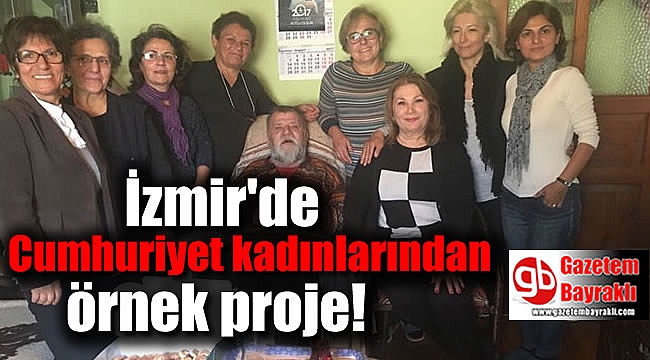 İzmir'de Cumhuriyet kadınlarından örnek proje