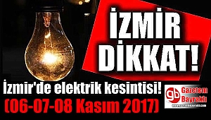 İzmir'de elektrik Kesintisi (06-07-08 Kasım 2017)