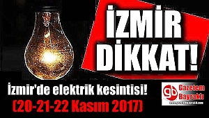 İzmir'de elektrik kesintisi (20-21-22 Kasım 2017)