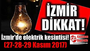 İzmir'de elektrik kesintisi (27-28-29 Kasım 2017)