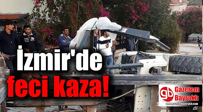 İzmir'de feci kaza