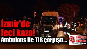 İzmir'de feci kaza