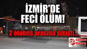 İzmir'de feci ölüm