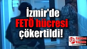 İzmir'de FETÖ hücresi çökertildi