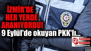 İzmir'de her yerde aranıyordu
