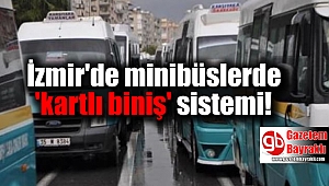 İzmir'de minibüslerde 'kartlı biniş' devri için geri sayım başladı