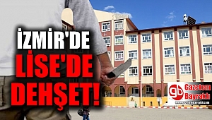 İzmir'de okulda dehşet