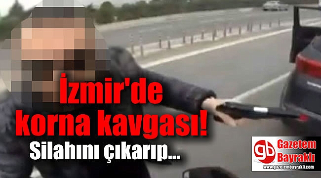 İzmir'de silahlı trafik kavgası