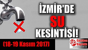 İzmir'de su kesintisi (18-19 Kasım 2017)