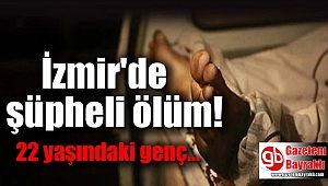 İzmir'de şüpheli ölüm