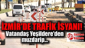 İzmir'de sürücüler isyan etti