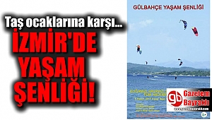 İzmir'de taş ocaklarına karşı yaşam şenliği