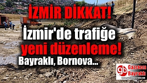 İzmir'de trafiğe yeni düzenleme