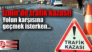İzmir'de trafik kazası