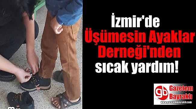 İzmir'de Üşümesin Ayaklar Derneği'nden sıcak yardım