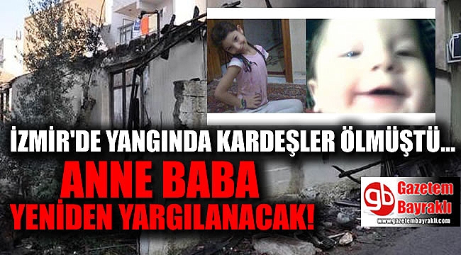 İzmir'de yangında ölen kardeşlerin annesi ve babası yeniden hakim karşısında