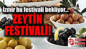 İzmir'de zeytin festivali başlıyor