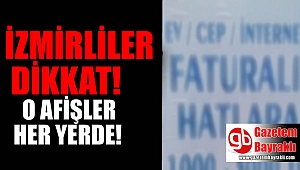 İzmir’in her yerinde yer alan afişlerin arka planında ne var?