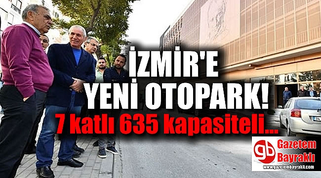 İzmir'in yeni otoparkı yılbaşından önce açılacak