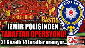 İzmir polisinden taraftar operasyonu