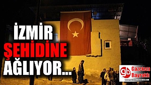 İzmir şehidine ağlıyor