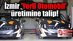 İzmir 'Yerli Otomobil' üretimine talip