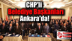 İzmirli CHP'li Belediye Başkanları Ankara'da