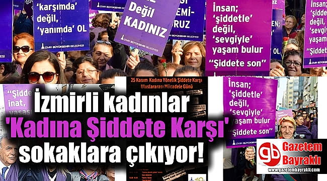 İzmirli kadınlar 'Kadına Şiddete Karşı' sokaklara çıkıyor