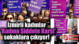 İzmirli kadınlar 'Kadına Şiddete Karşı' sokaklara çıkıyor