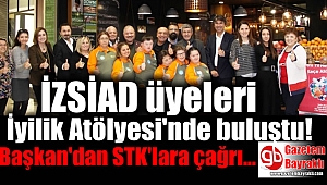 İZSİAD üyeleri İyilik Atölyesi'nde buluştu