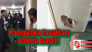 Karşıyaka taraftarı kampı bastı