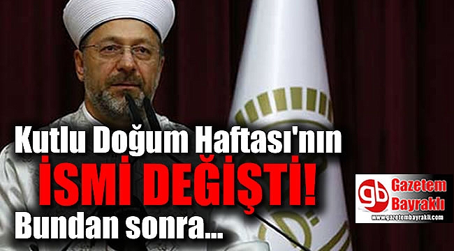 Kutlu Doğum Haftası'nın ismi değişti