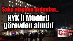 KYK İl Müdürü görevden alındı