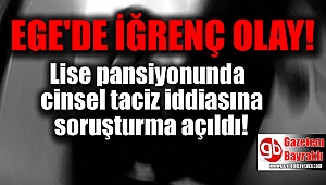 Manisa'da lise pansiyonunda cinsel taciz iddiasına soruşturma