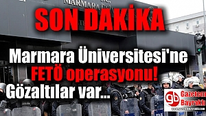 Marmara Üniversitesi'ne FETÖ operasyonu: Gözaltılar var
