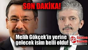 Melih Gökçek’in yerine gelecek isim belli oldu