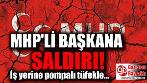 MHP'li Başkana saldırı