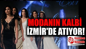 Modanın kalbi İzmir’de atıyor