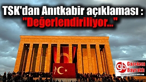 TSK'dan Anıtkabir açıklaması : Değerlendiriliyor