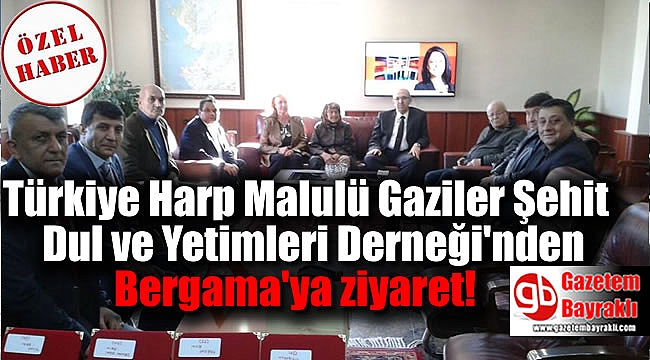 Türkiye Harp Malulü Gaziler Şehit Dul ve Yetimleri Derneği'nden Bergama'ya ziyaret