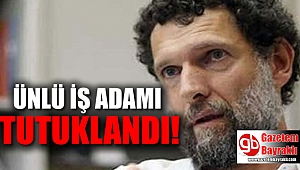 Ünlü iş adamı tutuklandı