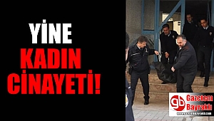 Yine kadın cinayeti