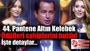 44. Pantene Altın Kelebek Ödülleri sahiplerini buldu