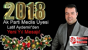 Ak parti Meclis Üyesi Latif Aydemir'den Yeni yıl mesajı