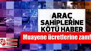 Araç sahiplerine kötü haber: Muayene ücretlerine zam