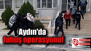 Aydın'da fuhuş operasyonu