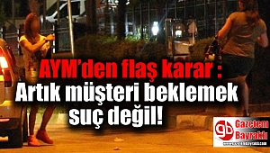 AYM’den flaş karar : Artık müşteri beklemek suç değil