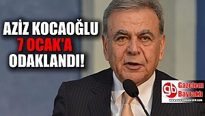 Aziz Kocaoğlu 7 Ocak'a odaklandı